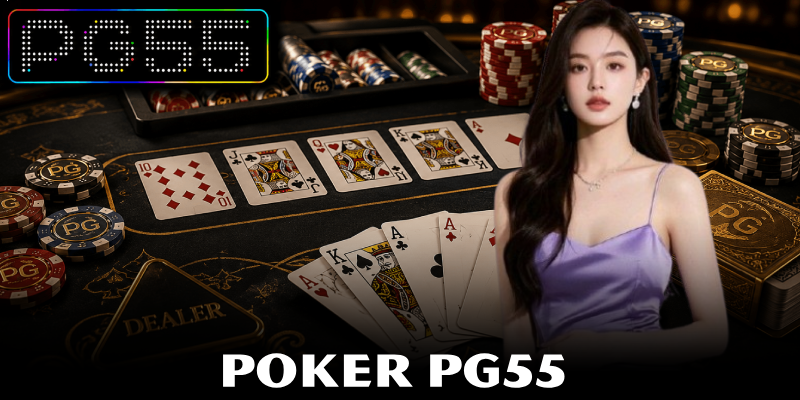 Poker PG55 – Game Trực Tuyến Đẳng Cấp Cho Dân Mê Bài 1 Poker PG55 – Game Trực Tuyến Đẳng Cấp Cho Dân Mê Bài
